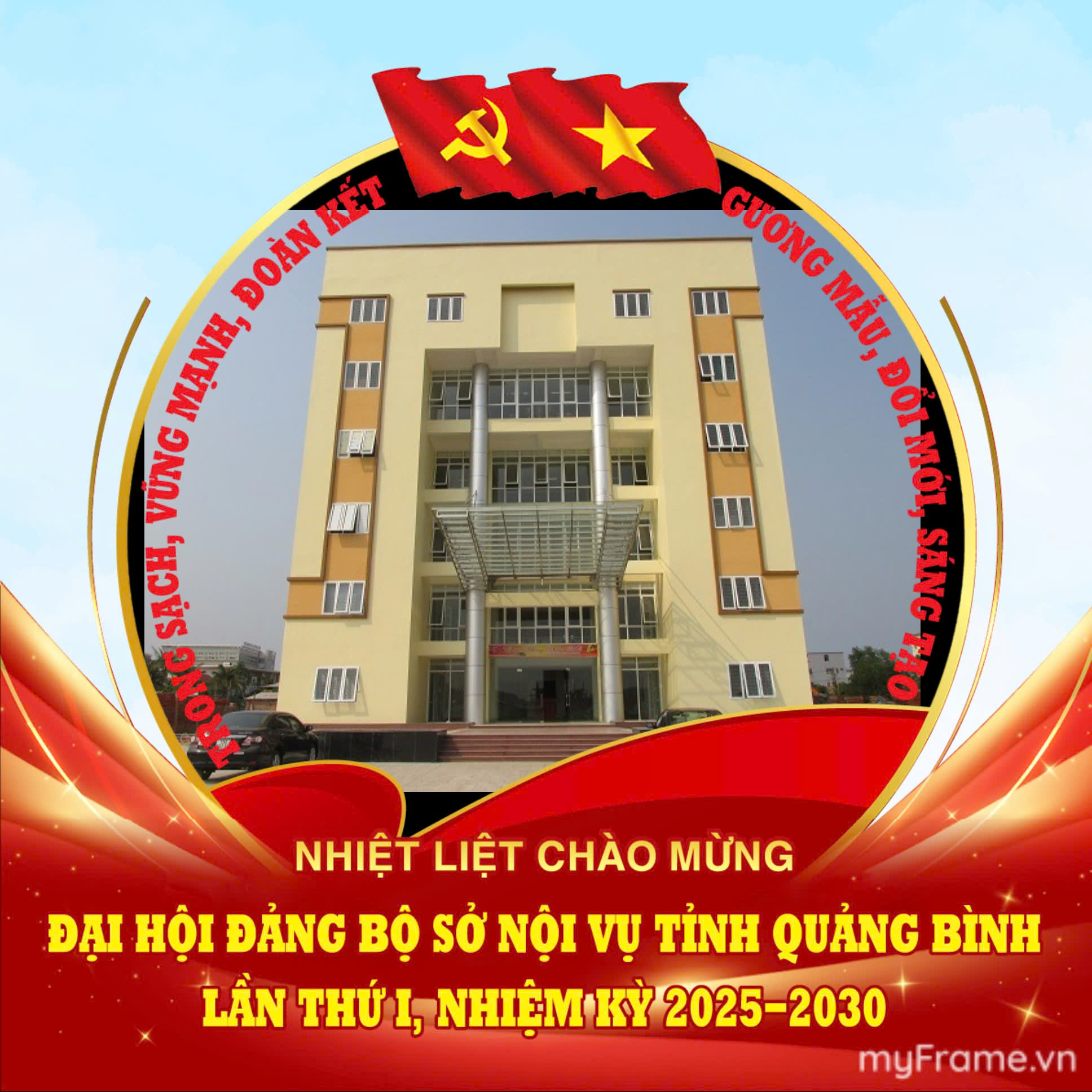 CHÀO MỪNG ĐẠI HỘI ĐẢNG BỘ SỞ NỘI VỤ TỈNH QUẢNG BÌNH LẦN THỨ I, NHIỆM KỲ 2025 – 2030